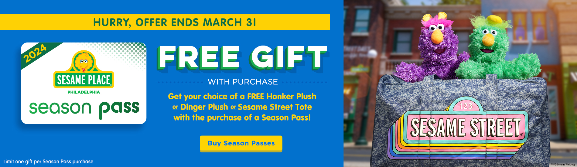 Free Gift with purchase of a Season Pass. Hurry, offer ends March 31