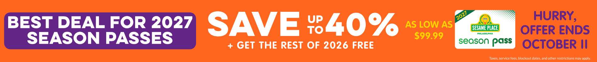 Save up  to 40% on Season Passes