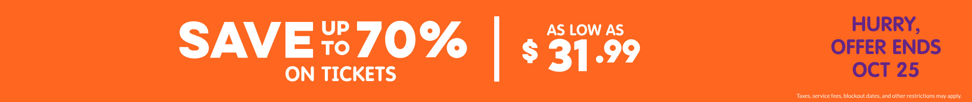 Save up to 70% on Tickets
