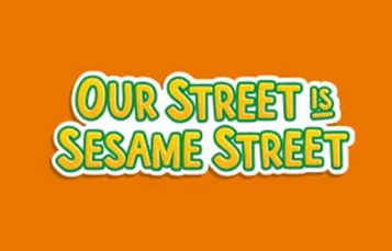 Our street is sesame street.
