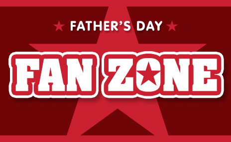 Father's Day Fan Zone