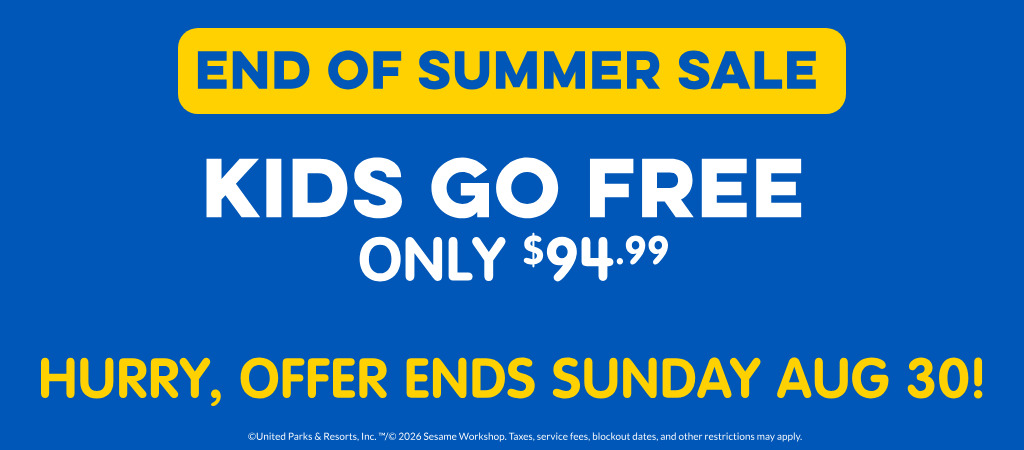 Sesame Place San Diego - End of Summer Sale: Kids Go FREE Only $94.99