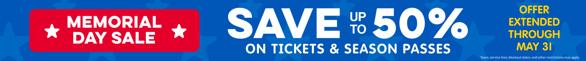 Memorial Day Sale: Save up to 50% on tickets & season passes