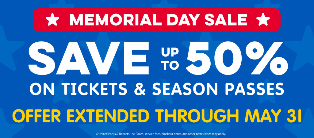 Memorial Day Sale: Save up to 50% on tickets & season passes